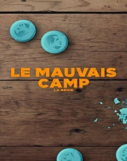 Le Mauvais Camp : La série